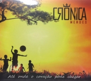 Cronica Mendes - Até Onde O Coração Pode Chegar (CD)