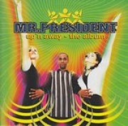 Mr.President - Upn Away - The Album ( CD )