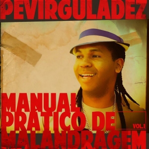 LP Pevirguladez - Manual Pratico de Malandragem Vol.1 VINYL (LACRADO)
