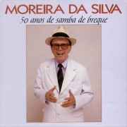 Moreira Da Silva - 50 Anos De Samba De Breque