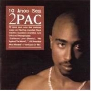 2 Pac - 10 Anos sem 2 Pac