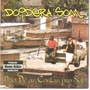 Doidera Som - Nao De As Costas Pro Sol... (CD)