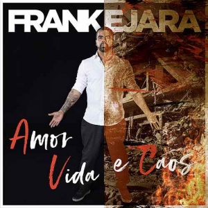 Frank Ejara - Amor Vida E Caos (CD)