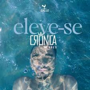 Cronica Mendes - Eleve Se CD