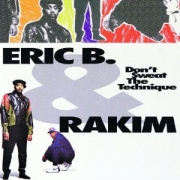 Eric B. & Rakim - Don't Sweat the Technique