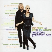 Roxette - Dont Bore Us Get to the Chorus Roxettes Greatest Hits (CD)