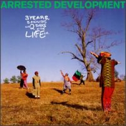 Arrested Development - 3 Years, 5 Months & 2 Days in the Lif