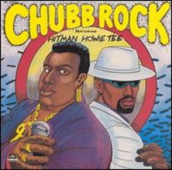 Chubb Rock - Chubb Rock Featuring Hitman Howie Tee