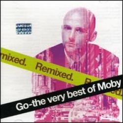 Moby - Go the very best of Moby - Remixed
