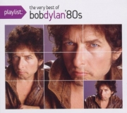 Bob Dylan - Playlist The Very Best of 80s ( CD ) (886977381126)