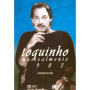 Toquinho Musicalmente - 1983 ( DVD )
