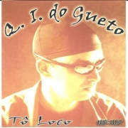 Q.I. do Gueto - TO Loco (CD) (2004)