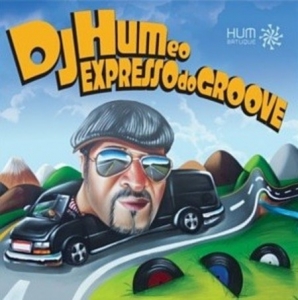 Dj Hum e o Expresso do Groove  (CD)