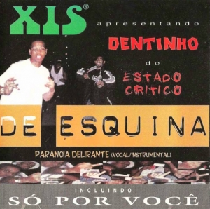 Xis E Dentinho - De Esquina (CD)