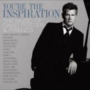 David Foster - And Friends Youre the Inspiration - The Music of  CD E DVD