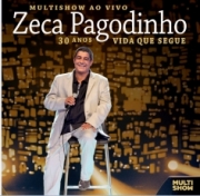 Zeca Pagodinho - Multishow Ao Vivo 30 Anos Vida Que Segue